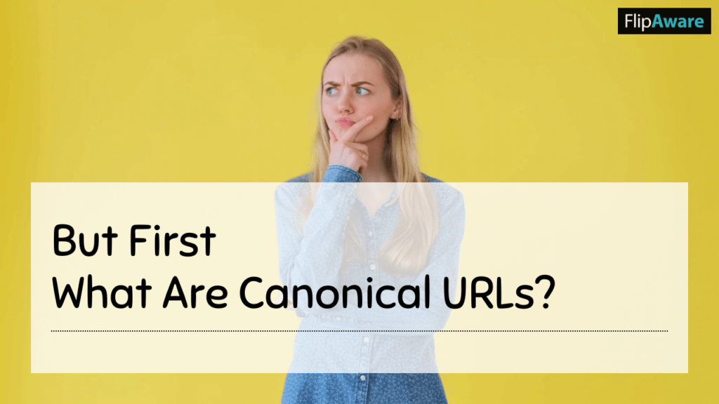 Woman questioning both Why Do Canonical Links Matter? and What are canonical urls?